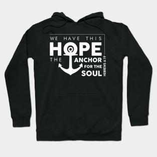 HOPE THE ANCHOR FOR THE SOUL Hoodie